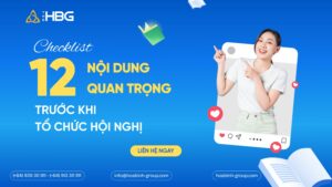 TRƯỚC KHI TỔ CHỨC HỘI NGHỊ, ĐỪNG BỎ QUA 12 THÔNG TIN NÀY